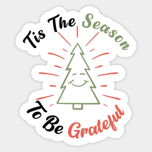 Tis The Season To Be Grateful Sticker